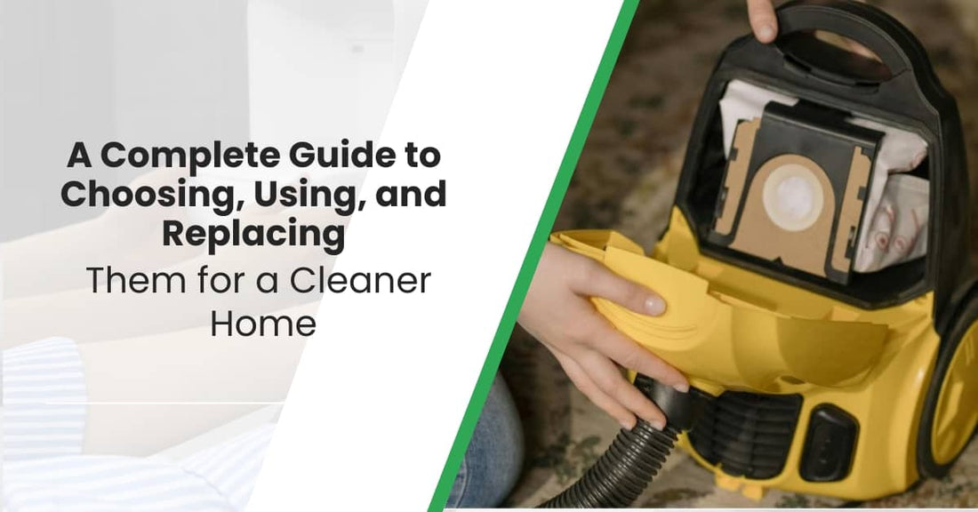 Vacuum Cleaner Bags 101: A Complete Guide to Choosing, Using, and Replacing Them for a Cleaner Home