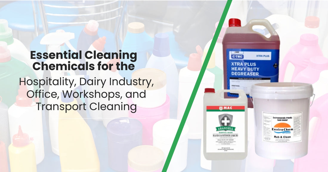 Essential Cleaning Chemicals for the Hospitality, Dairy Industry, Office, Workshops, and Transport Cleaning