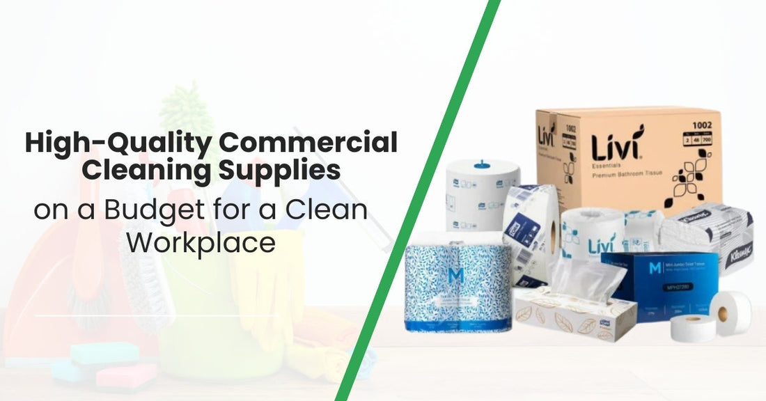 High-Quality Commercial Cleaning Supplies on a Budget for a Clean Workplace