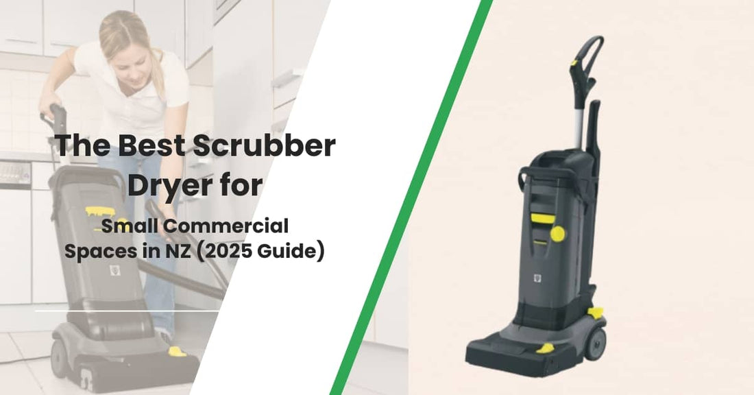The Best Scrubber Dryer for Small Commercial Spaces in NZ (2025 Guide)