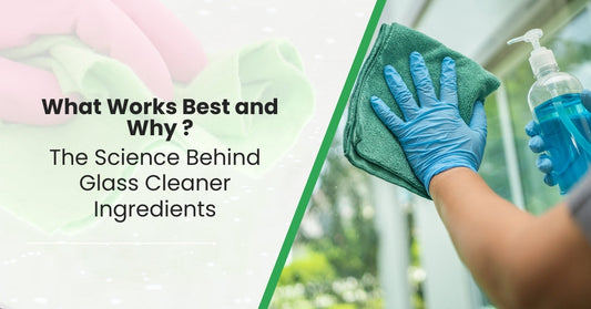 The Science Behind Glass Cleaner Ingredients What Works Best and Why