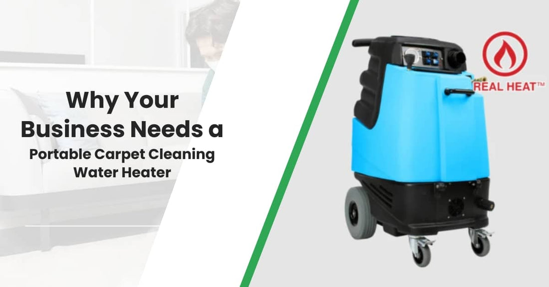 Why Your Business Needs a Portable Carpet Cleaning Water Heater